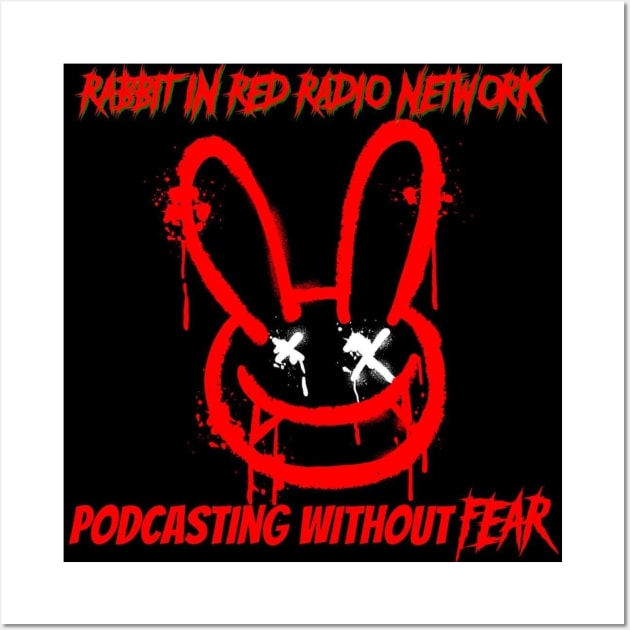 PODCASTING WITHOUT FEAR!!!! Wall Art by Rabbit In Red Radio Network 